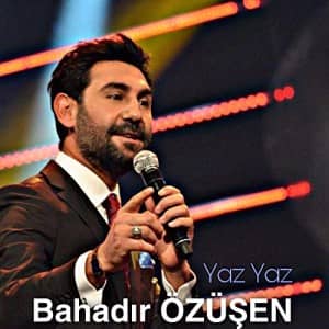 دانلود آهنگ یاز یاز بهادیر اوزوشن